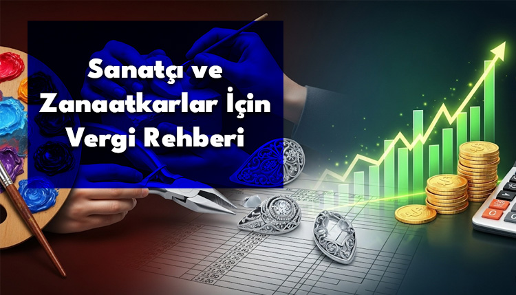 Sanatçı ve Zanaatkarlar İçin Vergi Rehberi