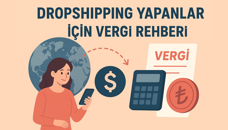 Dropshipping Yapanlar İçin Vergi Rehberi