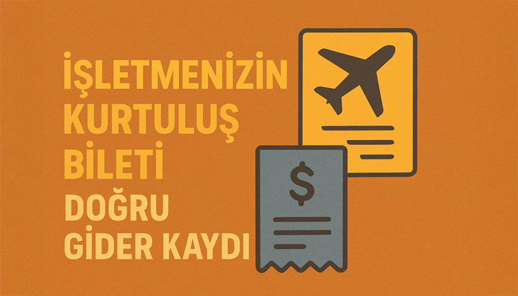 İşletmenizin Kurtuluş Bileti Doğru Gider Kaydı