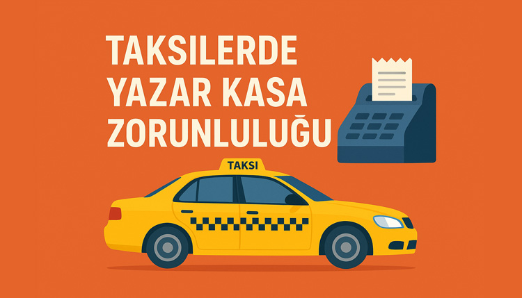 Taksilerde Yazar Kasa Zorunluluğu