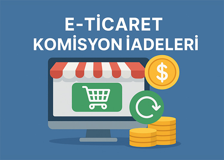 E-Ticaret Komisyon İadeleri